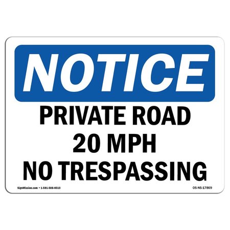 SIGNMISSION OSHA Notice Sign, 18" Height, 24" Wide, Aluminum, Private Road 20 MPH No Trespassing Sign, Landscape OS-NS-A-1824-L-17869